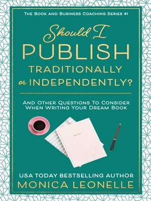 cover image of Should I Publish Traditionally or Independently? and Other Relevant Questions to Consider When Writing Your Dream Book
